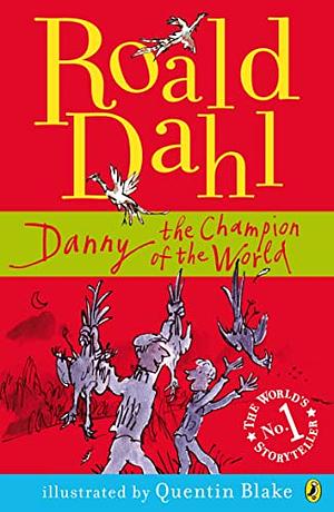 Danny the Champion of the World by Roald Dahl