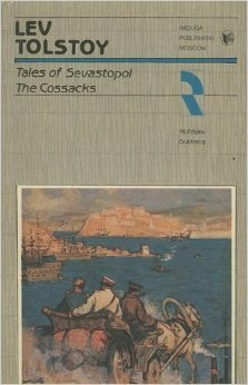 Tales of Sevastopol: The Cossacks by Leo Tolstoy