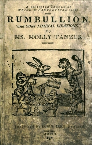 Rumbullion and Other Liminal Libations by Molly Tanzer