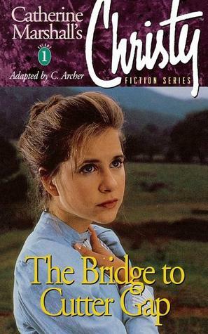 The Bridge to Cutter Gap by Catherine Marshall, C. Archer