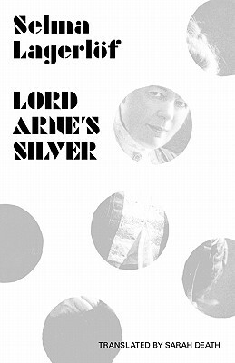 Lord Arne's Silver by Selma Lagerlöf