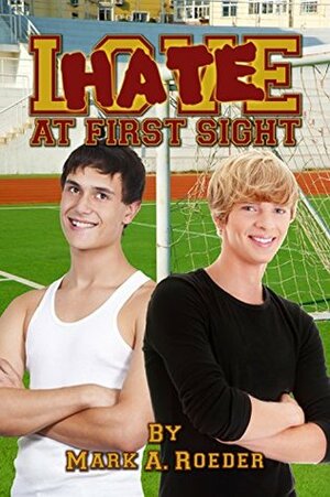 Hate At First Sight by Mark A. Roeder