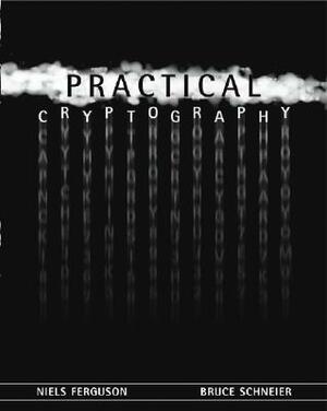 Practical Cryptography by Niels Ferguson, Bruce Schneier
