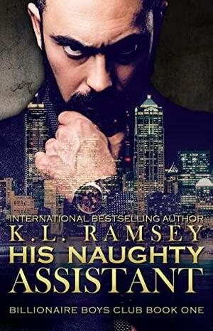 His Naughty Assistant by K.L. Ramsey