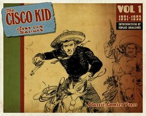 The Cisco Kid Volume 1 by Rod Reed, Sergio Aragonés, Charles Pelto, José Luis Salinas