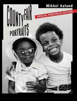 County Fair Portraits: Special Portfolio Edition by Mikkel Aaland