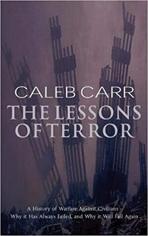 The Lessons Of Terror by Caleb Carr