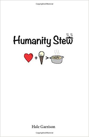 Humanity Stew by Hale Garrison