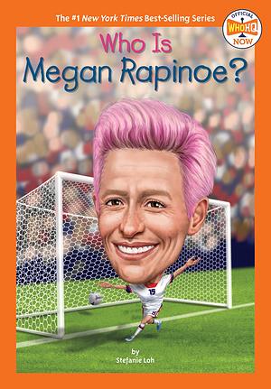 Who Is Megan Rapinoe? by Stefanie Loh, Who HQ