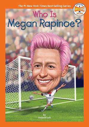 Who Is Megan Rapinoe? by Stefanie Loh, Who HQ