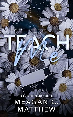 Teach Me by Meagan C. Matthew