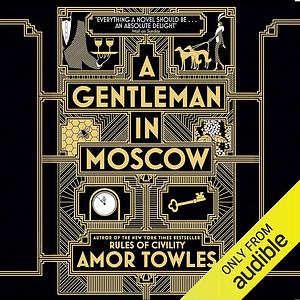 A Gentleman in Moscow by Amor Towles