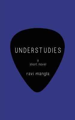 Understudies by Ravi Mangla