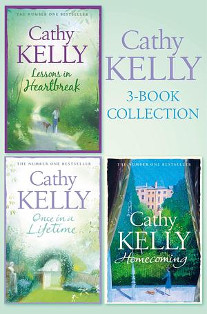 Cathy Kelly 3-Book Collection 1: Lessons in Heartbreak, Once in a Lifetime, Homecoming by Cathy Kelly