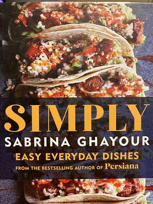 Simply: Easy everyday dishes by Sabrina Ghayour