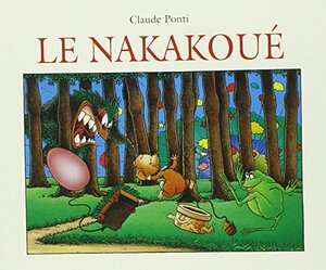 Le Nakakoué by Claude Ponti