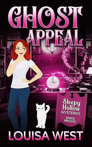 Ghost Appeal: Sleepy Hollow Mysteries by Louisa West, Louisa West