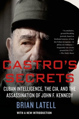 Castro's Secrets: The CIA and Cuba's Intelligence Machine by Brian Latell