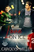 Love on Ice by Carolyn Miller
