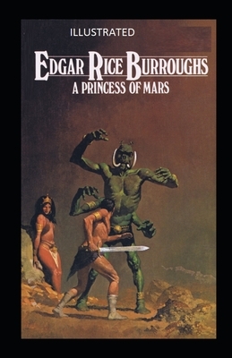 A PRINCESS OF MARS Illustrated by Edgar Rice Burroughs