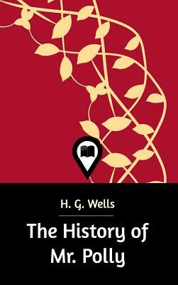 The History of Mr. Polly by H.G. Wells