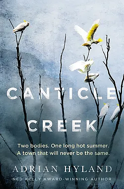 Canticle Creek by Adrian Hyland