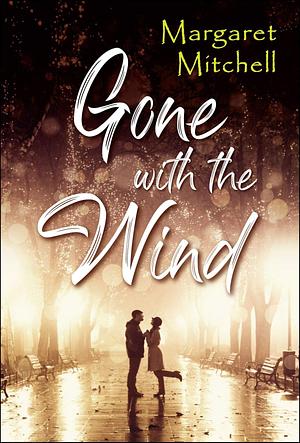 Gone with the Wind by Margaret Mitchell illustrated by Margaret Mitchell, Margaret Mitchell