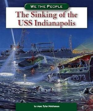 The Sinking of the USS Indianapolis by Marc Tyler Nobleman