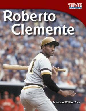 Roberto Clemente (Library Bound) by William Rice, Dona Rice