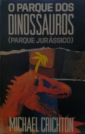 O Parque Dos Dinossauros by Michael Crichton