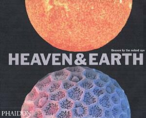 Heaven & Earth: Unseen By The Naked Eye by Katherine Roucoux