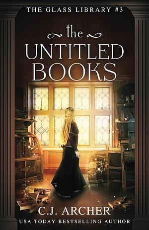 The Untitled Books by C.J. Archer