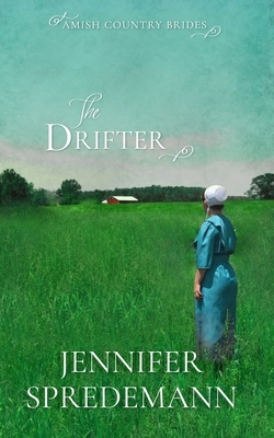 The Drifter (Amish Country Brides) by Jennifer Spredemann
