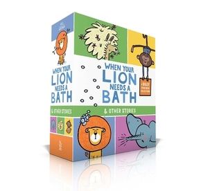 When Your Lion Needs a Bath & Other Stories: When Your Lion Needs a Bath; When Your Elephant Has the Sniffles; When Your Llama Needs a Haircut; When Y by Susanna Leonard Hill