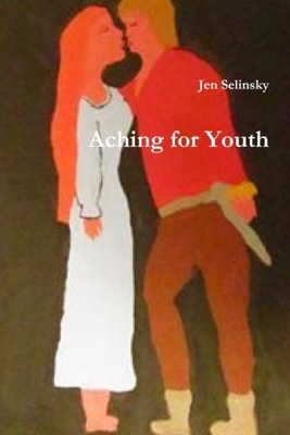 Aching for Youth by Jen Selinsky