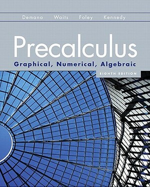 Demana: Precalculus _c8 by Gregory Foley, Bert Waits, Franklin Demana