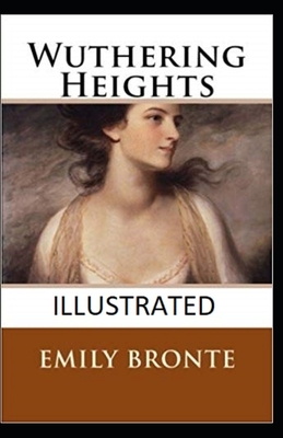 Wuthering Heights Illustrated by Emily Brontë