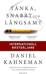 Tänka, snabbt och långsamt by Daniel Kahneman