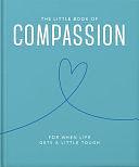 The Little Book of Compassion: For When Life Gets a Little Tough by Orange Hippo!