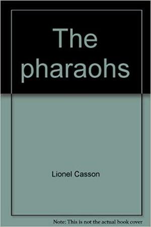 The Pharaohs by Lionel Casson