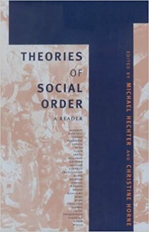 Theories of Social Order: A Reader by Michael Hechter, Michael Hechter