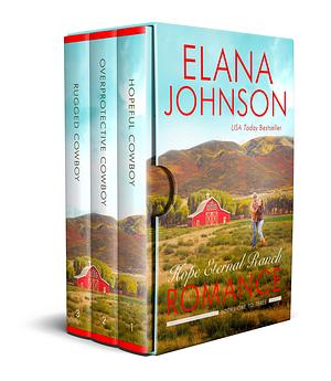 Hope Eternal Ranch Romance: Books 1-3 by Elana Johnson, Elana Johnson