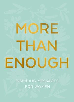 More than Enough: Inspiring Messages for Women by Deseret Book Company, Deseret Book Company