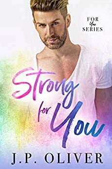 Strong For You by J.P. Oliver