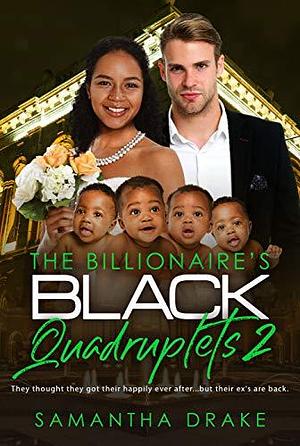 The Billionaires Black Quadruplets 2 by Samantha Drake, Samantha Drake