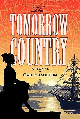 The Tomorrow Country by Gail Hamilton