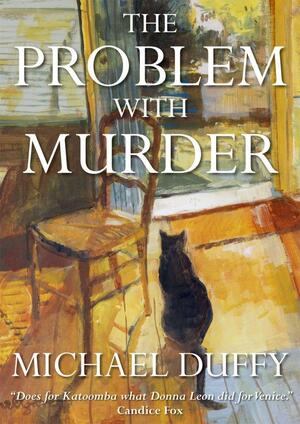 The Problem With Murder by Michael Duffy