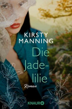 Die Jadelilie by Kirsty Manning