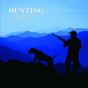 Hunting Calendar 2019: 16 Month Calendar by Mason Landon