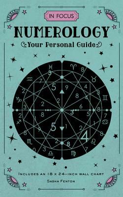 In Focus Numerology: Your Personal Guide - Includes an 18x24-inch Wall Chart by Sasha Fenton, Sasha Fenton